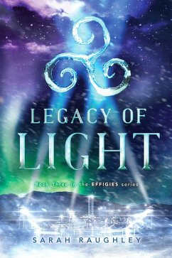 Legacy of Light (eBook, ePUB) - Raughley, Sarah