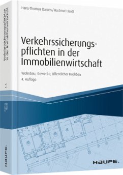 Verkehrssicherungspflichten in der Immobilienwirtschaft - Damm, Hans-Thomas;Hardt, Hartmut