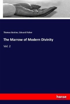 The Marrow of Modern Divinity - Boston, Thomas;Fisher, Edward
