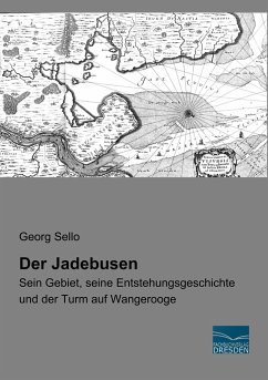 Der Jadebusen: Sein Gebiet, seine Entstehungsgeschichte und der Turm auf Wangerooge