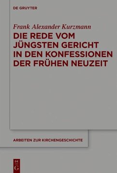 Die Rede vom Jüngsten Gericht in den Konfessionen der Frühen Neuzeit (eBook, ePUB) - Kurzmann, Frank Alexander