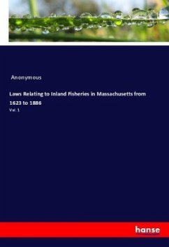Laws Relating to Inland Fisheries in Massachusetts from 1623 to 1886