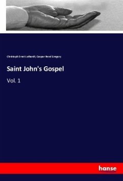 Saint John's Gospel - Luthardt, Christoph E.;Gregory, Caspar René