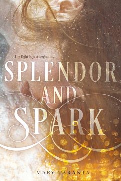 Splendor and Spark (eBook, ePUB) - Taranta, Mary