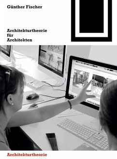 Architekturtheorie für Architekten (eBook, PDF) - Fischer, Günther