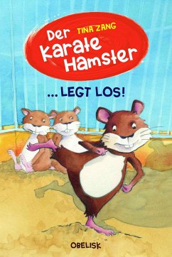 Der Karatehamster legt los! - Zang, Tina