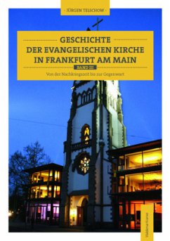 Geschichte der evangelischen Kirche in Frankfurt am Main - Telschow, Jürgen