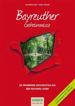 Bayreuther Geheimnisse - Bast, Eva-Maria;Thissen, Heike