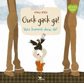 Guck gack ga! Wer kommt denn da? Guck gack ga! Wer kommt denn da?