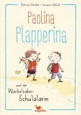Paolina Plapperina und der Wackelzahn-Schulalarm / Paolina Plapperina Bd.1