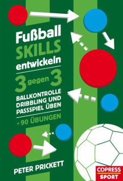 Fußball Skills entwickeln - Prickett, Peter