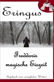 Der Drache Eringus / Eringus - Freddoris magische Eiszeit