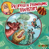 Dinosauri...aaah! / Professor Plumbums Bleistift Bd.4 (1 Audio-CD)