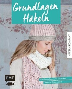 Häkeln kompakt - Grundlagen Häkeln - Lingfeld-Hertner, Michaela