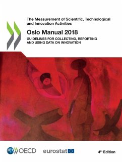 The Measurement of Scientific, Technological and Innovation Activities Oslo Manual 2018 Guidelines for Collecting, Reporting and Using Data on Innovation, 4th Edition - Oecd; Eurostat