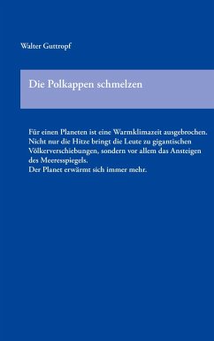 Die Polkappen schmelzen - Guttropf, Walter