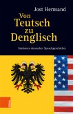 Von Teutsch zu Denglisch