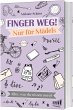 Finger weg! Nur für Mädels - Bild 1