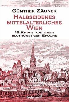 Halbseidenes mittelalterliches Wien - Zäuner, Günther
