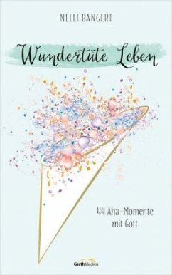 Wundertüte Leben - Bangert, Nelli