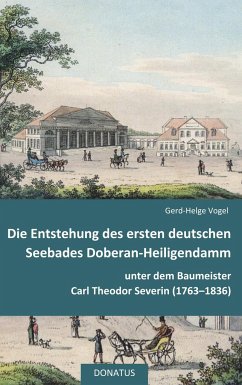 Die Entstehung des ersten deutschen Seebades Doberan-Heiligendamm - Vogel, Gerd-Helge
