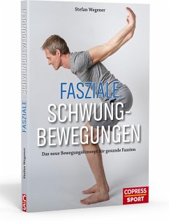 Fasziale Schwungbewegungen - Wegener, Stefan