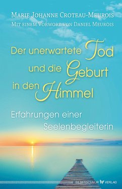 Der unerwartete Tod und die Geburt in den Himmel - Croteau-Meurois, Marie Johanne