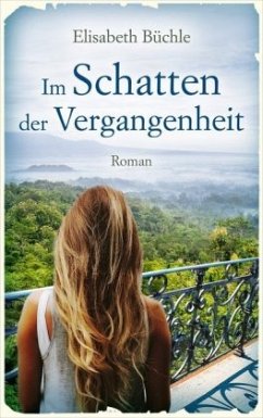 Im Schatten der Vergangenheit - Büchle, Elisabeth