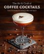 The Art & Craft of Coffee Cocktails... - Bild 1