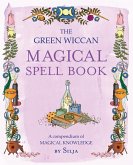 The Green Wiccan Magical Spell Book (eBook, ePUB)