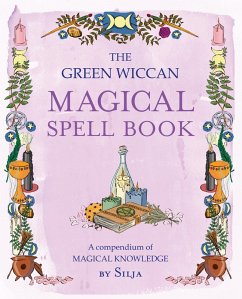 The Green Wiccan Magical Spell Book (eBook, ePUB) - Silja