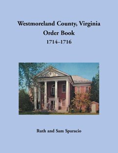 Westmoreland County, Virginia Order Book, 1714-1716 - Sparacio, Ruth