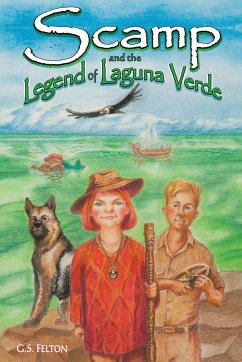 Scamp and the Legend of Laguna Verde - Felton, G. S.
