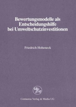 Bewertungsmodelle als Entscheidungshilfe bei Umweltschutzinvestitionen (eBook, PDF) - Hoheneck, Friedrich