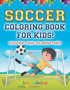 Soccer Coloring Book For Kids! - Illustrations, Bold