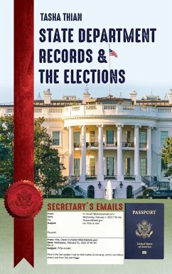 State Department Records & The Elections - Thian, Tasha