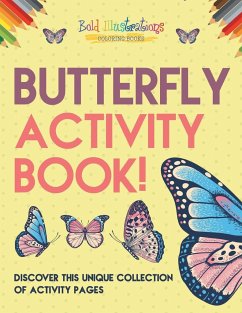 Butterfly Activity Book! Discover This Unique Collection Of Activity Pages - Illustrations, Bold