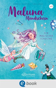 Ein Magischer Schultag / Maluna Mondschein Bd.11 (eBook, ePUB) - Schütze, Andrea