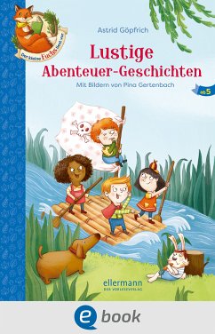 Der kleine Fuchs liest vor. Lustige Abenteuer-Geschichten (eBook, ePUB) - Göpfrich, Astrid