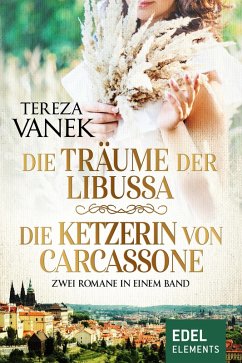 Die Träume der Libussa / Die Ketzerin von Carcassone - Zwei Romane in einem Band (eBook, ePUB) - Vanek, Tereza