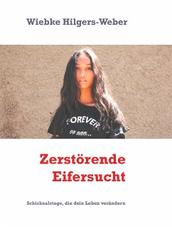 Zerstörende Eifersucht (eBook, ePUB) - Hilgers-Weber, Wiebke