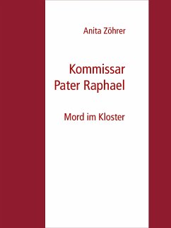 Kommissar Pater Raphael (eBook, ePUB) - Zöhrer, Anita