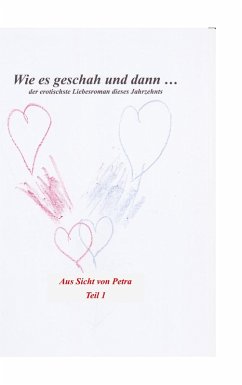 Wie es geschah und dann (aus Sicht von Petra) (eBook, ePUB) - Hoffmann, Hartmut