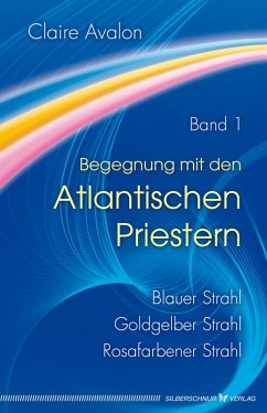 Begegnung mit den Atlantischen Priestern Band 1 (eBook, ePUB) - Avalon, Claire