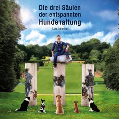 Die drei Säulen der entspannten Hundehaltung (MP3-Download) - Spiering, Lars