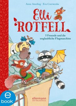 5 Freunde und die unglaubliche Flugmaschine / Elli Rotfell Bd.2 (eBook, ePUB) - Ameling, Anne