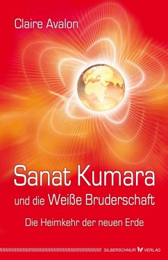 Sanat Kumara und die Weiße Bruderschaft (eBook, ePUB) - Avalon, Claire
