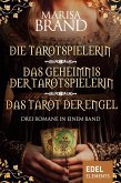 Die Tarotspielerin/Das Geheimnis der Tarotspielerin/Das Tarot der Engel - Drei Romane in einem Band (eBook, ePUB)
