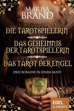 Die Tarotspielerin/Das Geheimnis der Tarotspielerin/Das Tarot der Engel - Drei Romane in einem Band (eBook, ePUB) - Brand, Marisa