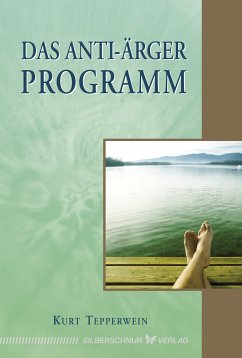 Das Anti-Ärger-Programm (eBook, ePUB) - Tepperwein, Kurt